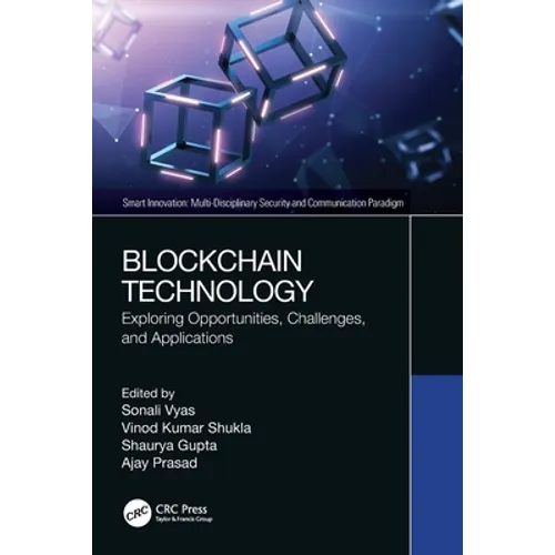 Blockchain Technology: Exploring Opportunities, Challenges, and Applications - Paperback