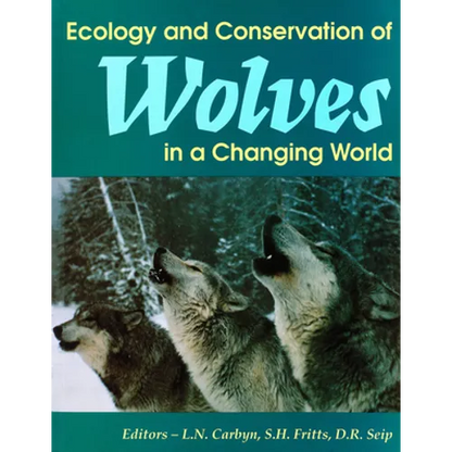 Ecology and Conservation of Wolves in a Changing World - Hardcover