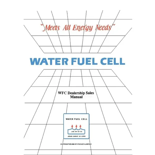 Water Fuel Cell Dealer Manual: Water Fuel Cell Meets All Energy Needs - Paperback