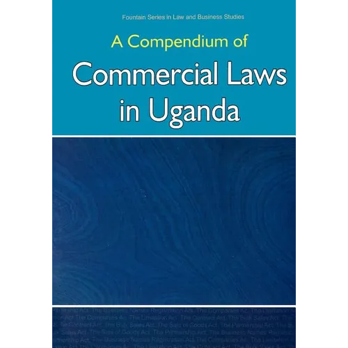 Compendium of Commercial Laws in Uganda, - Paperback