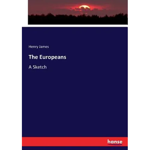 The Europeans: A Sketch - Paperback