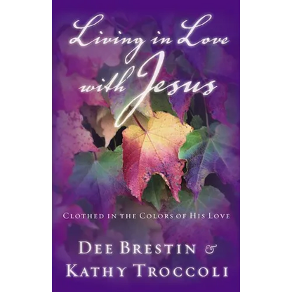 The Living in Love with Jesus: Clothed in the Colors of His Love - Paperback