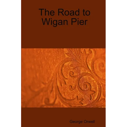 The Road to Wigan Pier - Paperback