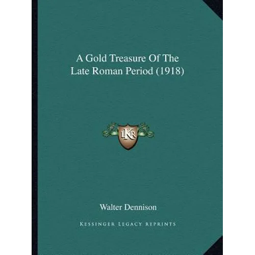A Gold Treasure Of The Late Roman Period (1918) - Paperback