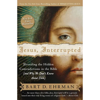 Jesus, Interrupted: Revealing the Hidden Contradictions in the Bible (and Why We Don't Know about Them) - Paperback