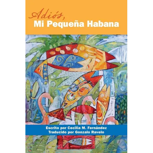 Adios, Mi Pequena Habana - Paperback