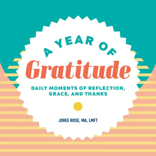 A Year of Gratitude: Daily Moments of Reflection, Grace, and Thanks - Paperback