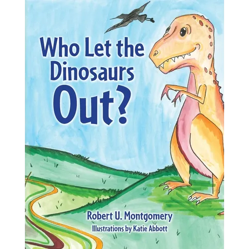 Who Let the Dinosaurs Out? - Paperback
