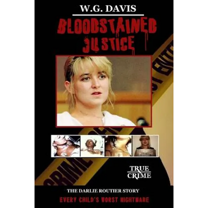Bloodstained Justice: The Darlie Routier Story - Paperback