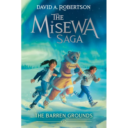 The Barren Grounds (the Misewa Saga, Book 1) - Paperback