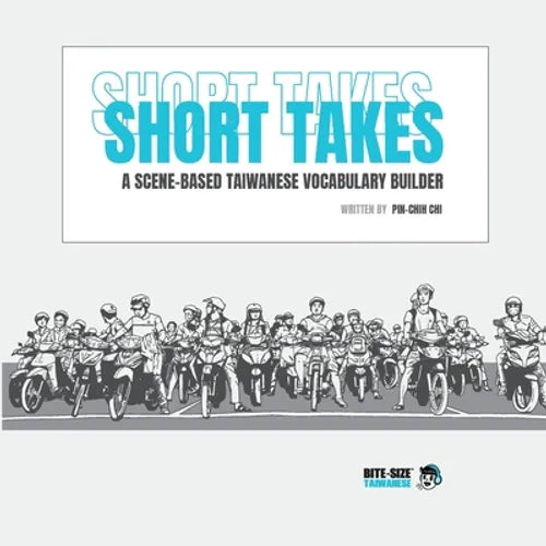 Short Takes: A Scene-based Taiwanese Vocabulary Builder - Paperback