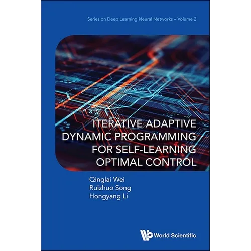 Iterative Adaptive Dynamic Programming for Self-Learning Optimal Control - Hardcover