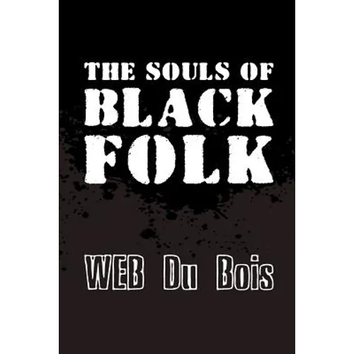 The Souls of Black Folk: Original and Unabridged - Paperback
