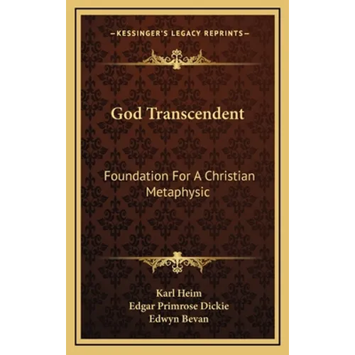 God Transcendent: Foundation For A Christian Metaphysic - Hardcover