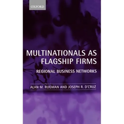 Multinationals as Flagship Firms: Regional Business Networks - Hardcover