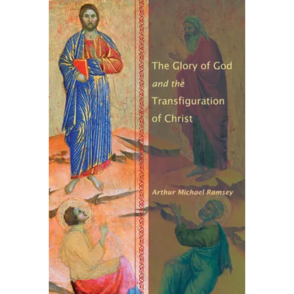The Glory of God and the Transfiguration of Christ - Paperback