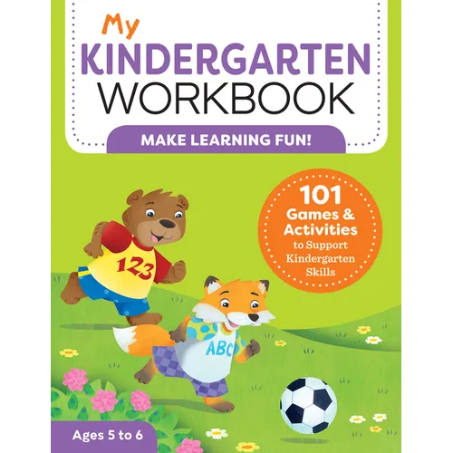 My Kindergarten Workbook: 101 Games and Activities to Support Kindergarten Skills - Paperback
