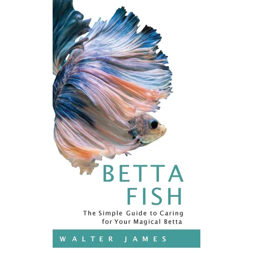 Betta Fish - Hardcover