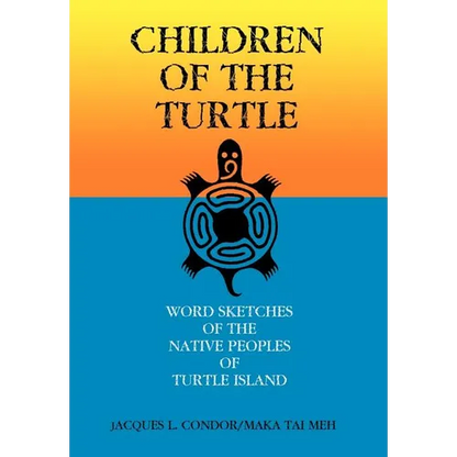 Children of the Turtle: Word Sketches of the Native Peoples of Turtle Island - Hardcover