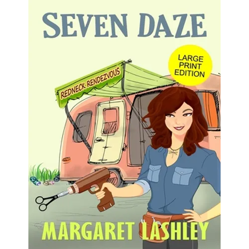 Seven Daze: Redneck Rendezvous (Large Print Edition) - Paperback