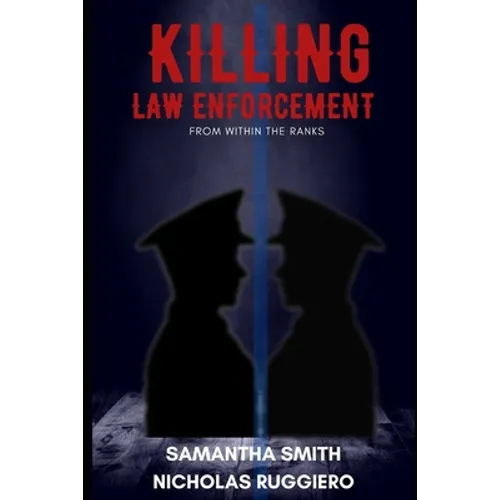 Killing law enforcement from within the ranks - Paperback