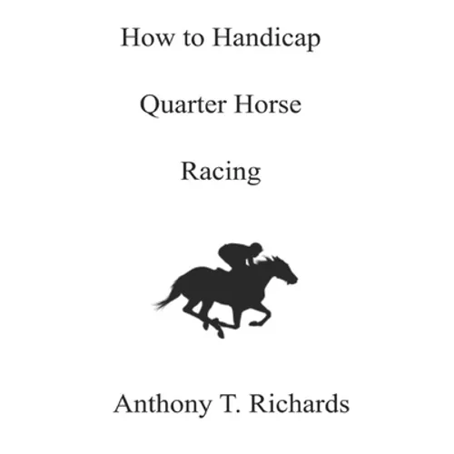 How to Handicap Quarter Horse Racing - Paperback