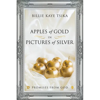 Apples of Gold in Pictures of Silver: Promises from God - Paperback