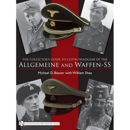 The Collector's Guide to the Distinctive Cloth Headgear of the Allgemeine and Waffen-SS - Hardcover