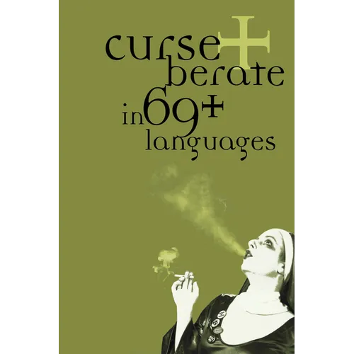 Curse + Berate in 69+ Languages - Paperback