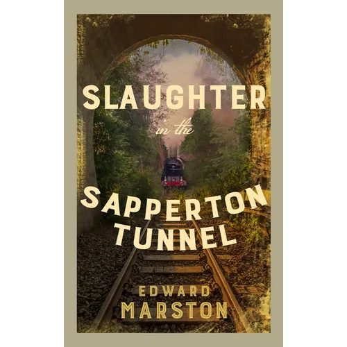 Slaughter in the Sapperton Tunnel: The Bestselling Victorian Mystery Series - Paperback
