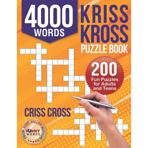 4000 Words Kriss Kross Puzzle Book: 200 Fun Puzzles for Adults and Teens. Criss Cross - Paperback