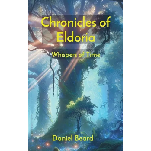 Chronicles of Eldoria: Whispers of Time - Hardcover