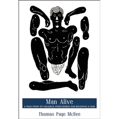 Man Alive: A True Story of Violence, Forgiveness and Becoming a Man - Paperback