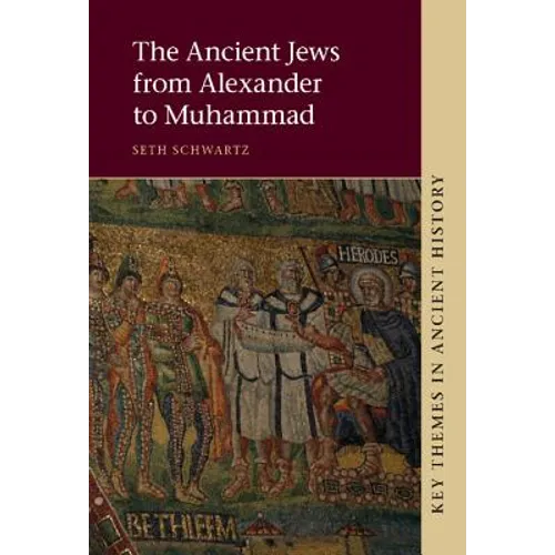 The Ancient Jews from Alexander to Muhammad - Hardcover