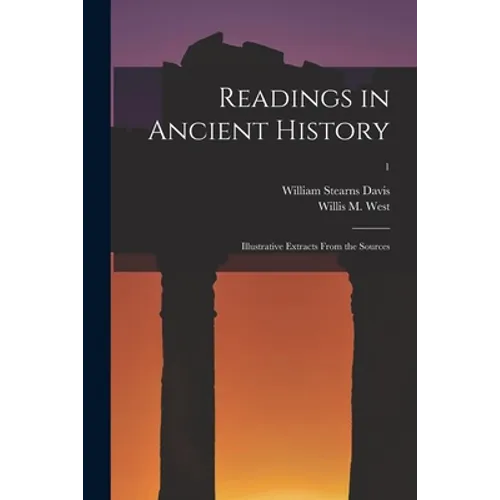 Readings in Ancient History: Illustrative Extracts From the Sources; 1 - Paperback