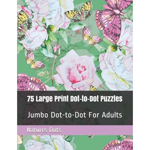 75 Large Print Dot-to-Dot Puzzles: Jumbo Dot-to-Dot For Adults - Paperback