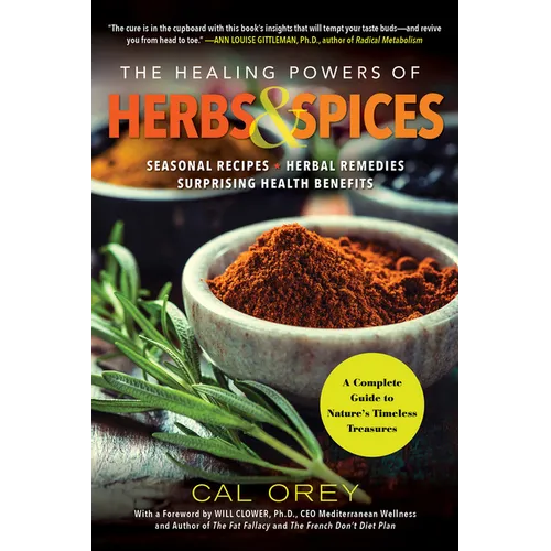The Healing Powers of Herbs and Spices: A Complete Guide to Natures Timeless Treasures - Paperback