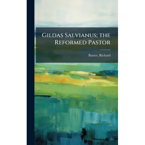 Gildas Salvianus; the Reformed Pastor - Hardcover