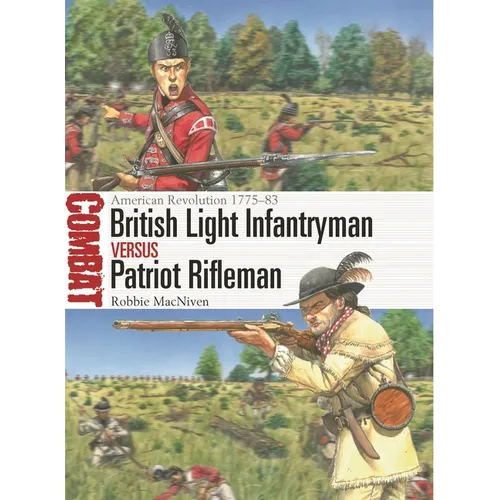 British Light Infantryman Vs Patriot Rifleman: American Revolution 1775-83 - Paperback