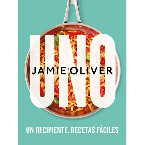 Uno. Un Recipiente. Recetas Fáciles / One: Simple One-Pan Wonders - Hardcover