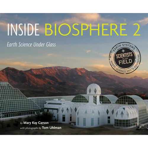 Inside Biosphere 2: Earth Science Under Glass - Paperback
