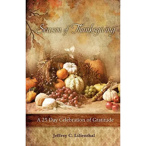 Season of Thanksgiving: A Twenty-Five Day Celebration of Gratitude - Paperback
