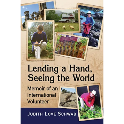 Lending a Hand, Seeing the World: Memoir of an International Volunteer - Paperback