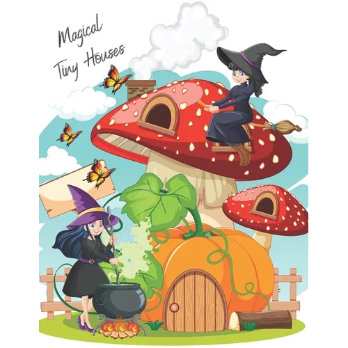 Magical Tiny Houses: Adult & Children Coloring Book for Relax and Dream - Paperback