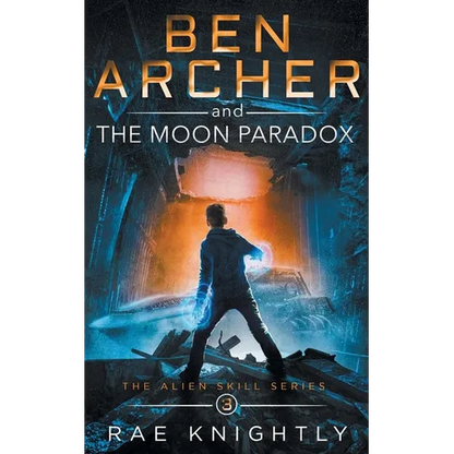 Ben Archer and the Moon Paradox (The Alien Skill Series, Book 3) - Paperback