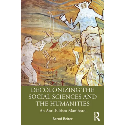 Decolonizing the Social Sciences and the Humanities: An Anti-Elitism Manifesto - Paperback