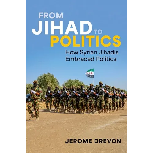 From Jihad to Politics: How Syrian Jihadis Embraced Politics - Paperback