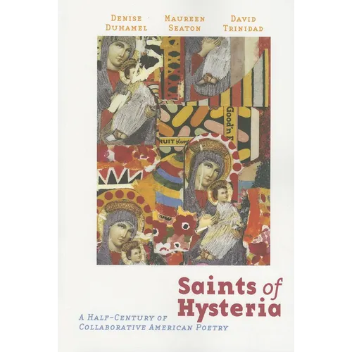 Saints of Hysteria: A Half-Century of Collaborative American Poetry - Paperback
