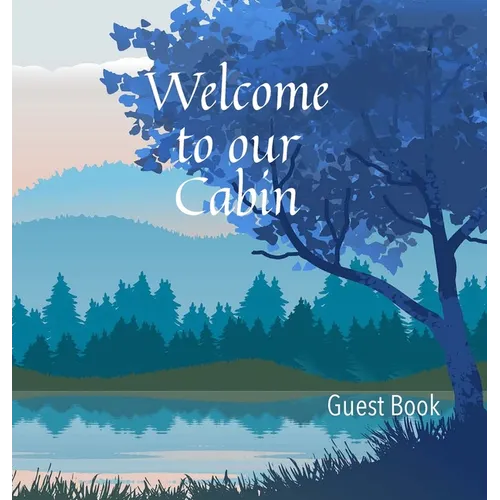 Welcome to our Cabin Guest Book - Hardcover