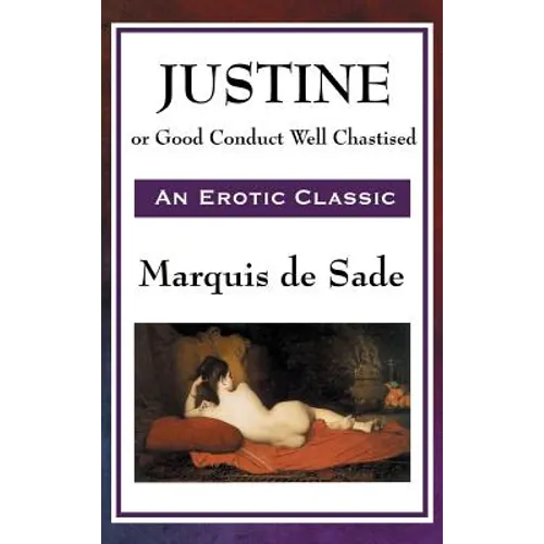 Justine: A Philosophical Novel of Virtue, Trial, and Moral Consequence - Hardcover